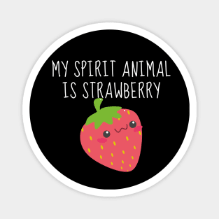 My Spirit Animal Is Strawberry Magnet